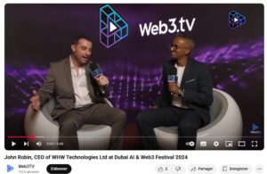 John Robin, CEO of WHW Technologies Ltd at Dubai AI & Web3 Festival 2024